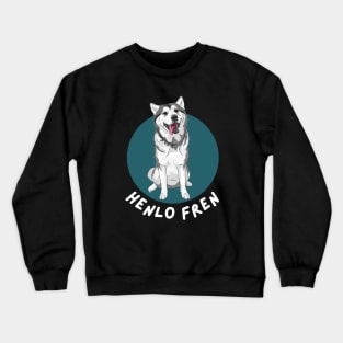 Henlo Fren, I Doggo! Crewneck Sweatshirt